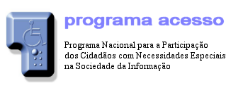 Programa Acesso: Programa nacional para la participaci&oacute;n de los ciudadanos con necesidades especiales en la sociedad de la informaci&oacute;n.